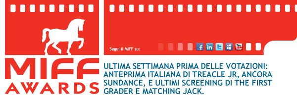 Ultima settimana prima delle votazioni: anteprima italiana di Treacle Jr, ancora Sundance, e ultimi screening di The First Grader e Matching Jack.